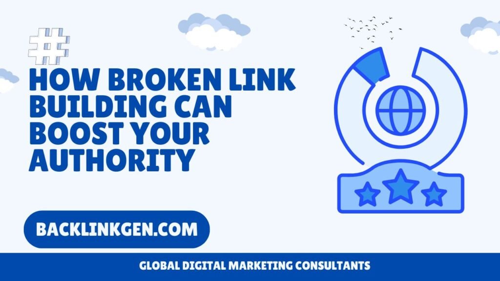 How Broken Link Building Can Boost Your Authority