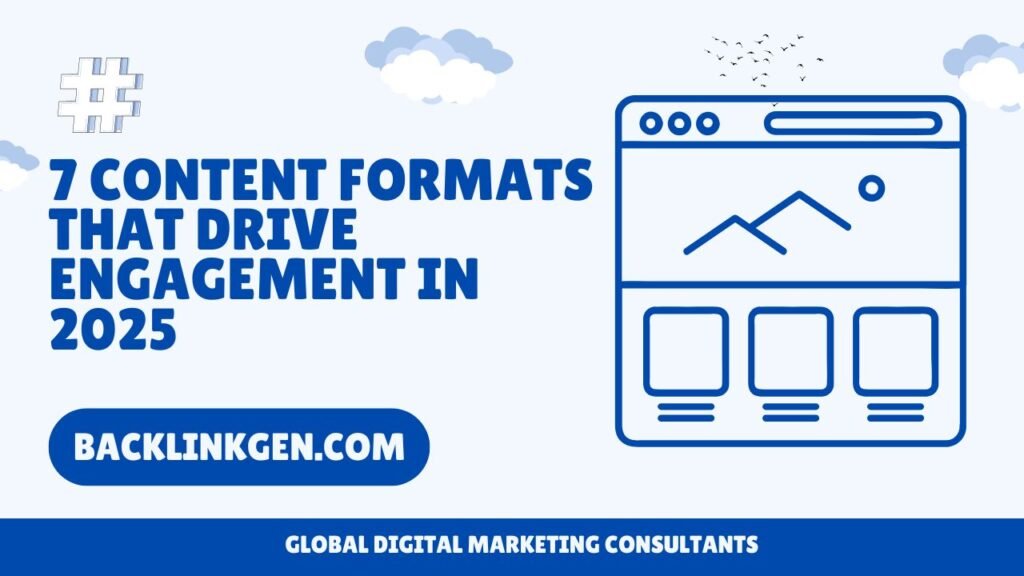 7 Content Formats That Drive Engagement in 2025