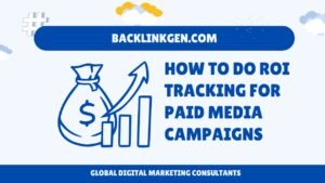 How to Do ROI Tracking for Paid Media Campaigns