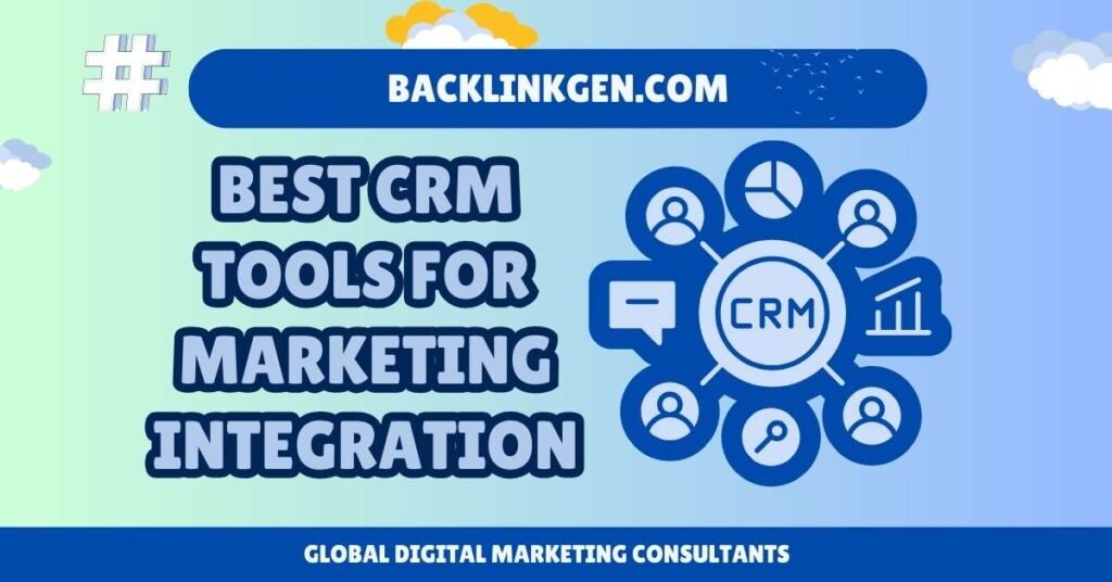 BEST CRM Tools for Marketing Integration