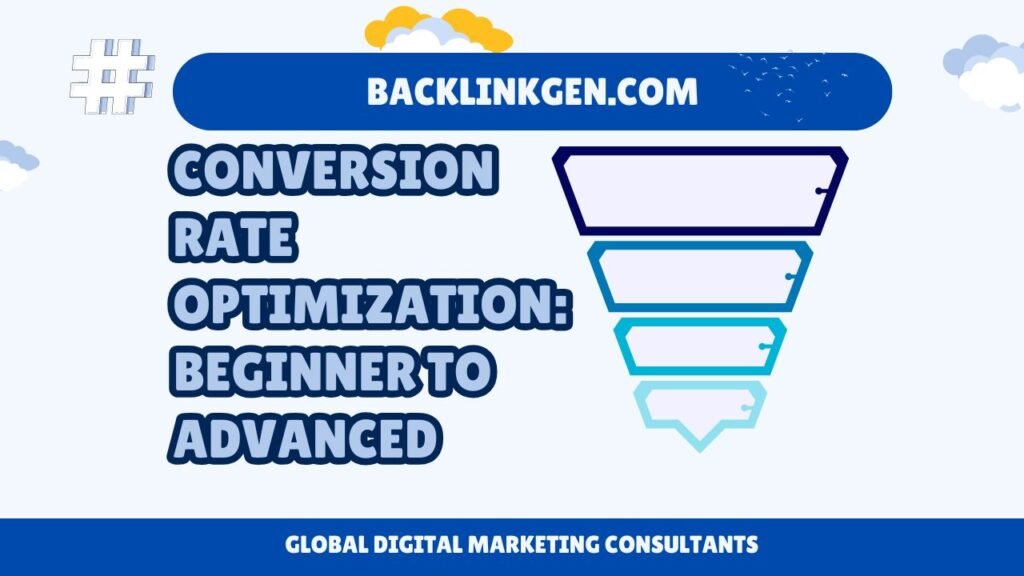 Conversion Rate Optimization: Beginner to Advanced