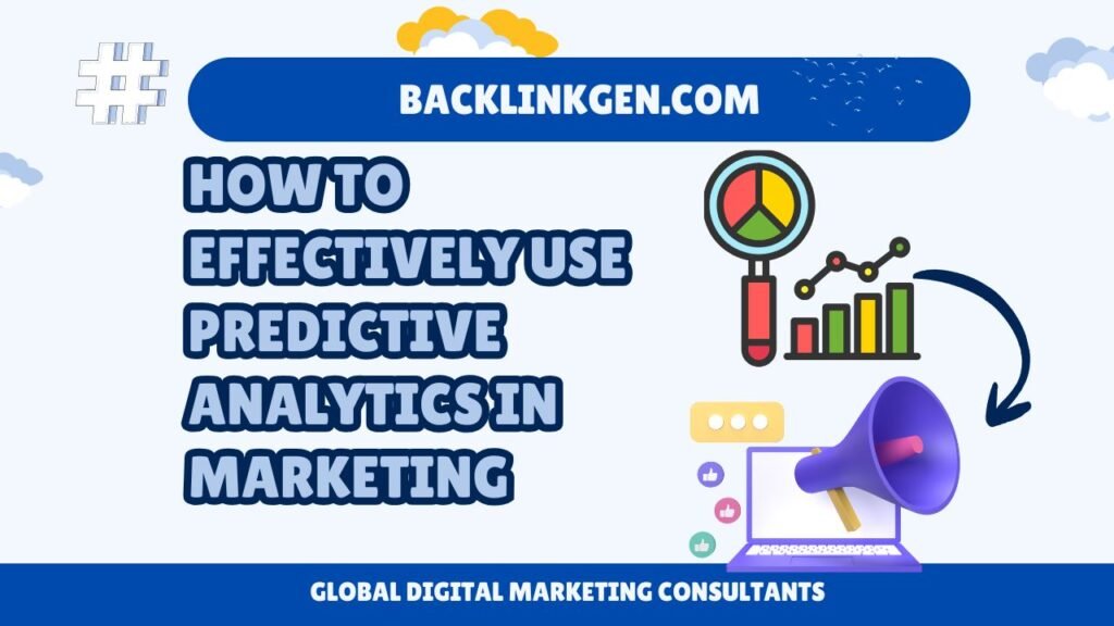How to effectively use Predictive Analytics in Marketing