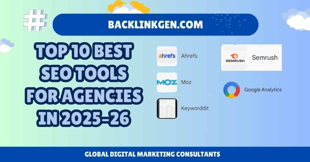 Top 10 Best SEO Tools for Agencies in 2025–26 - BacklinkGen