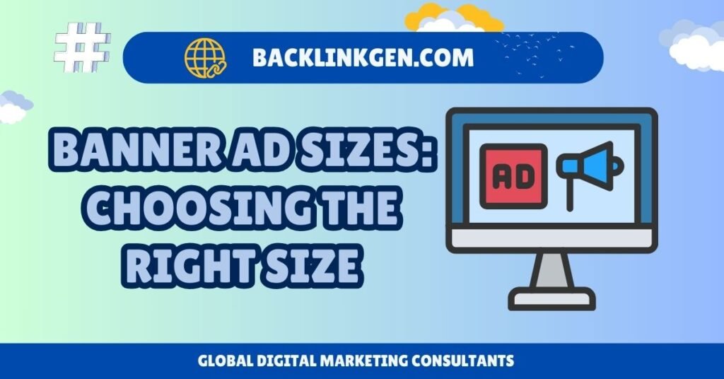 Banner Ad Sizes Choosing the Right Size