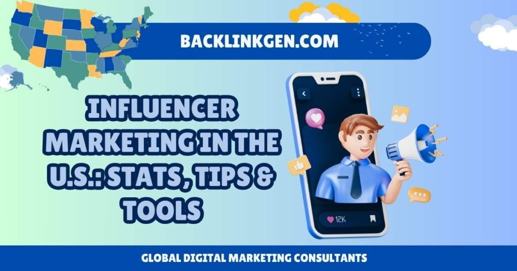 Influencer Marketing in the U.S. Stats, Tips & Tools
