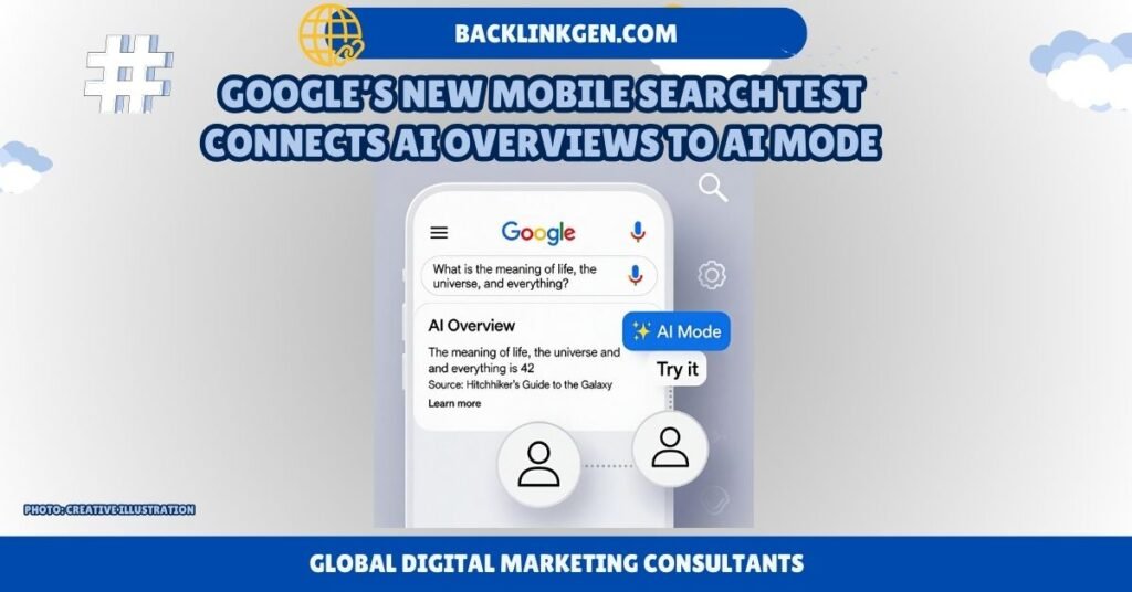 Google’s New Mobile Search Test Connects AI Overviews to AI Mode