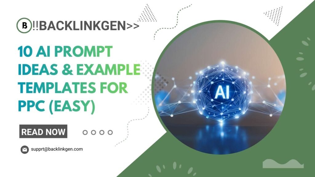 10 AI Prompt Ideas & Example Templates For PPC (Easy)