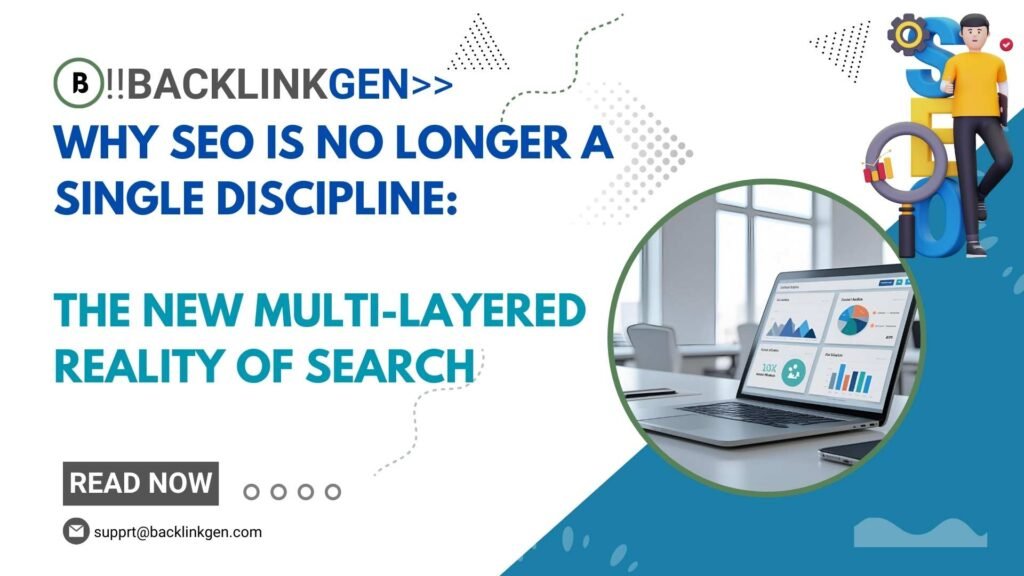 Why SEO Is No Longer a Single Discipline The New Multi-Layered Reality of Search