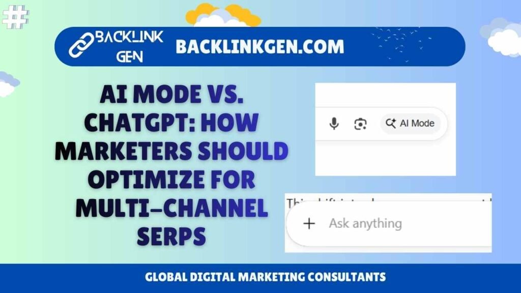 AI Mode vs. ChatGPT How Marketers Should Optimize for Multi-Channel SERPs