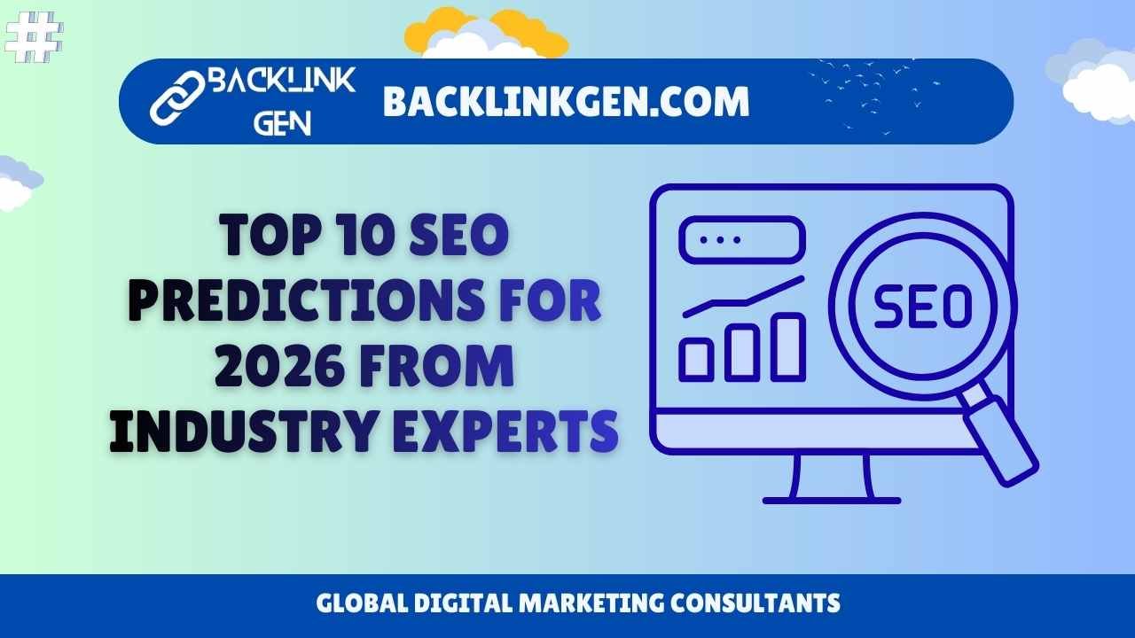 Top 10 SEO Predictions for 2026 from Industry Experts - BacklinkGen