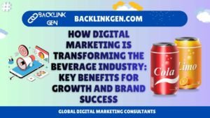 How Digital Marketing is Transforming the Beverage Industry Key Benefits for Growth and Brand Success