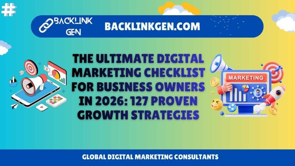 The Ultimate Digital Marketing Checklist for Business Owners in 2026: 127 Proven Growth Strategies
