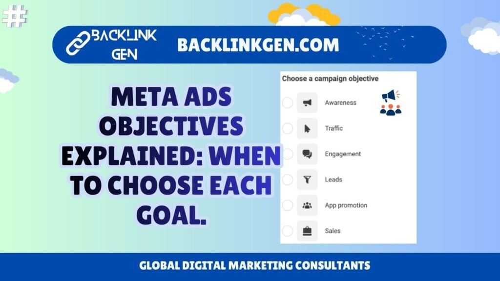 Meta Ads Objectives Explained When to Choose Each Goal.