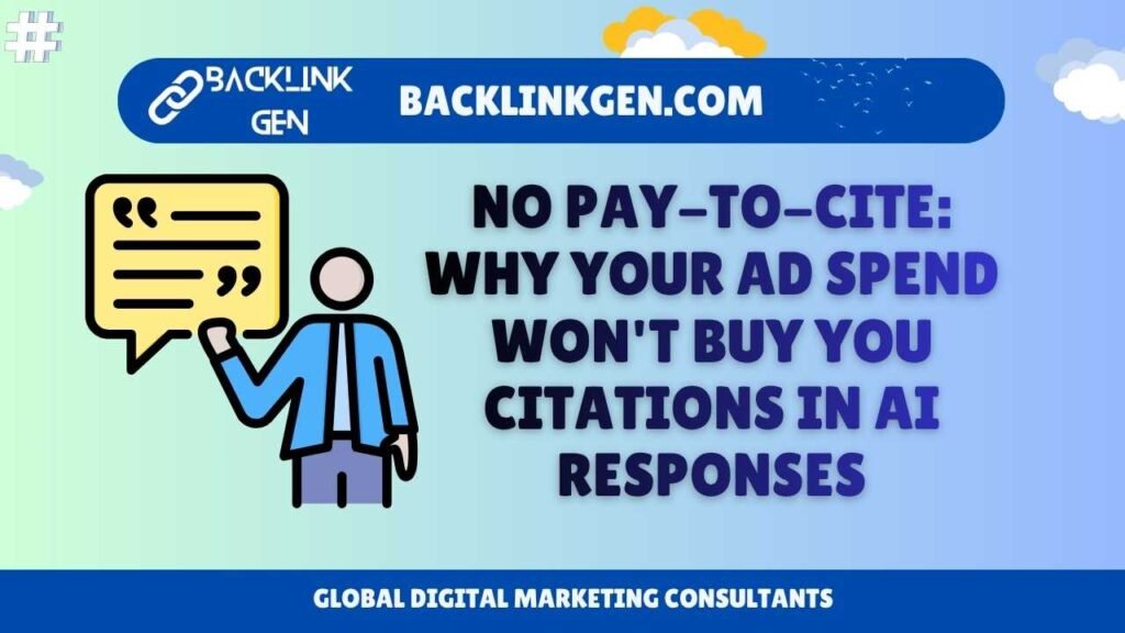 No Pay-to-Cite Why Your Ad Spend Won't Buy You Citations in AI Responses