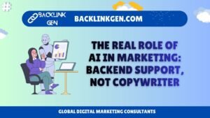 The Real Role of AI in Marketing Backend Support, Not Copywriter