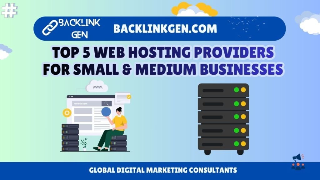 Top 5 Web Hosting Providers for Small & Medium Businesses