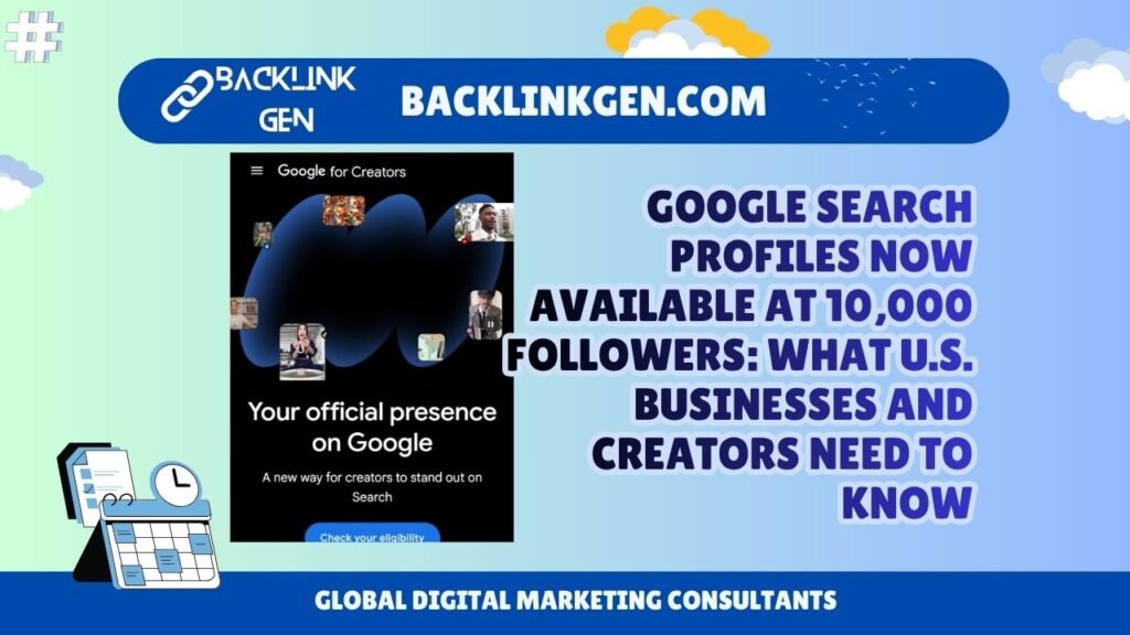 Google Search Profiles Now Available at 10,000 Followers What U.S. Businesses and Creators Need to Know