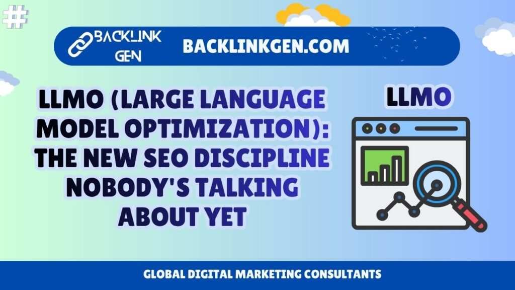 LLMO (Large Language Model Optimization) The New SEO Discipline Nobody is Talking About Yet